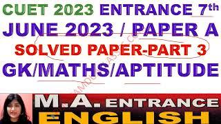 2023 7th June CUET PG 2023 MA English Entrance LAQP01 Solved Question Paper GK Math Aptitude