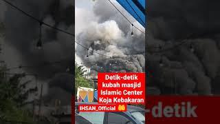 Kebakaran Masjid Jakarta Islamic Center Koja  #islamic  #kebakaranterkini  #islamiccenter