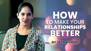 How To Make Your Relationships Better  Jaya Kishori  Motivational Video