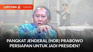 Pangkat Jenderal HOR Prabowo Sebagai Persiapan Jadi Presiden Kok Bisa?  Liputan 6