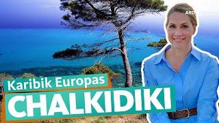 Halkidiki - Greeces Divine Peninsula  WDR Reisen