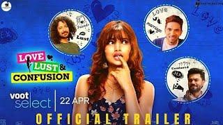 LOVE LUST & CONFUSION  Official Trailer  Voot Select  Rajat Barmecha  Tara Alisha Berry  22 Apr