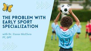 The Top 3 Problems with Early Sport Specialization