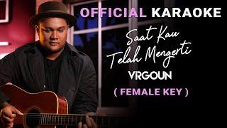 Virgoun - Saat Kau Telah Mengerti Official Karaoke  Female Key