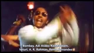 Veturi gari Paata II Bombay II Adi Arabic Kadalandam II A. R. Rahman II Remo Fernandez