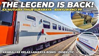 COMEBACK KERETA LEGENDARIS SURABAYA - BANYUWANGI DENGAN KELAS LAMANYA Trip KA Mutiara Timur Bisnis