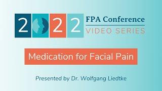 Medication for Facial Pain  2022 FPA Conference Video Series