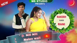 Nili nili Naino wali Rakesh & Rani New sambalpuri romantic song Ms studio