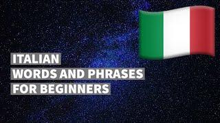 Italian words and phrases for absolute beginners. Learn Italian language easily. 16 topics.