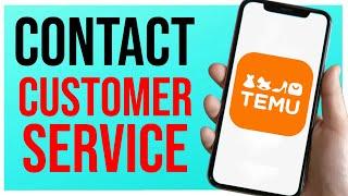 How to Contact the Customer Service in Temu EASY