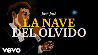 José José - La Nave del Olvido Revisitado Lyric Video