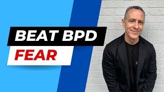 How to Beat BPD Fear