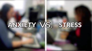 Stress Vs. Anxiety