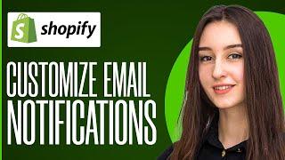 How To Customize Email Notifications On Shopify Tutorial 2024