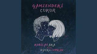 Gamzendeki Çukur feat. Hayko Cepkin