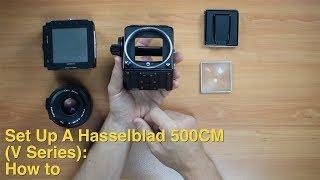 Set Up A Hasselblad 500CM V Series How To