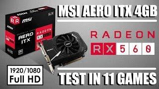 MSI RX 560 AERO ITX  Test in 11 games i5 8500 - 1080p  2019