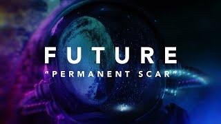Future - Permanent Scar Official Lyric Video
