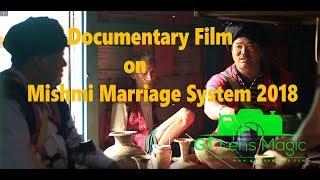 First Documentary Film on Mishmi Marriage System 2018  Mishmi Tribe  Arunachal Pradesh India