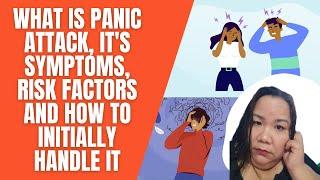What is Panic Attack its Symptoms Risk Factors and How to Initially Handle it?