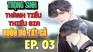 Đam mỹ audio 3 - Trọng Sinh Thành Tiểu Thiếu Gia Buôn Bỏ Tất Cả