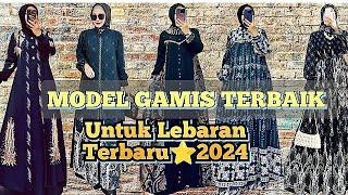 MODEL GAMIS TERBAIK UNTUK LEBARAN TERBARU⭐ 2024