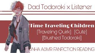 Time Traveling Children EP 1  Dad Todoroki x Listener  BNHA ASMR FANFICTION READING  TwinsTTC