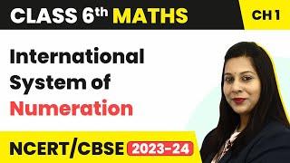 International System of Numeration - Knowing Our Numbers  Class 6 Maths