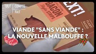 Viande sans viande  la nouvelle malbouffe ?