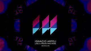 Ignacio Arfeli - Like A Freak Machine Original