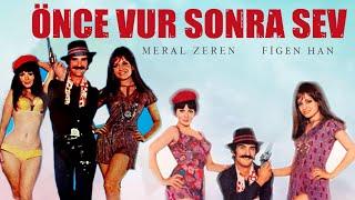 Önce Sev Sonra Vur Türk Filmi  FULL İZLE  Meral Zeren