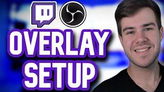 HOW TO ADD OVERLAYS IN OBS STUDIO 2024  Beginners Twitch Guide