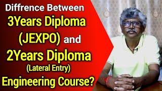 Diffrence Between Three Years DiplomaJEXPO & Two Years Diploma Engineering Voclet-Lateral Entry?