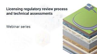 Webinar Licensing regulatory review process and technical assessments