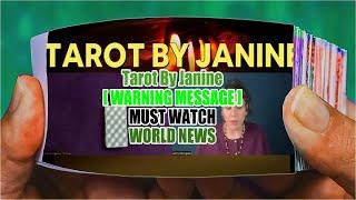 Tarot By Janine    WARNING MESSAGE    MUST WATCH   WORLD NEWS Part 2