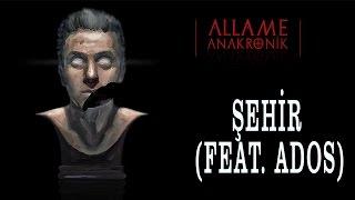 Allame - Şehir feat. Ados Official Audio