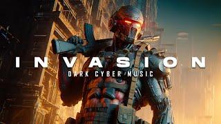 INVASION - Cyber Zero Music Mix  Industrial War Music  Dark Cyberpunk Music  Bass Tech Mix