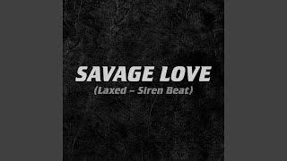 Savage Love Laxed - Siren Beat