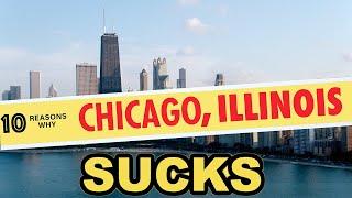 10 Reasons Why You Should NEVER Move to Chicago Illinois