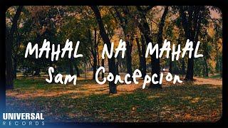 Sam Concepcion - Mahal Na Mahal Official Lyric Video