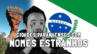 Cidades Paranaeneses com Nomes Estranhos