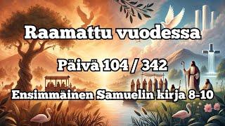 Raamattu vuodessa - osa 104  342 Samuelin kirja 8-10