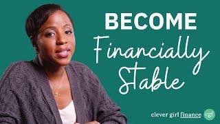 How To Become Financially Stable In 9 Steps  Clever Girl Finance