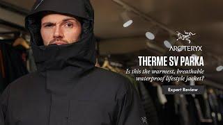 Is this the warmest breathable waterproof lifestyle jacket? ArcTeryx Therme SV Parka Expert Review