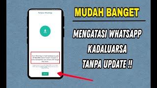 MUDAH BANGET  Cara mengatasi Whatsapp kadaluarsa tanpa update Agar bisa di pakai kembali