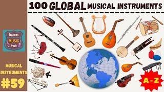 100 GLOBAL MUSICAL INSTRUMENTS  FROM A to Z  LESSON #59  LEARNING MUSIC HUB  MUSICAL INSTRUMENTS