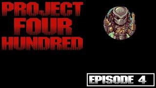 Project Four Hundred - Episode 4