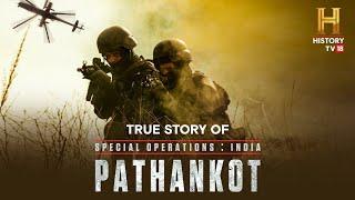 True Story  Special Operations India Pathankot