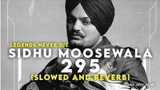 295  Slowed and reverb  sidhu moosewala  legends never die