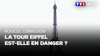 Rouille corrosion  la Tour Eiffel est en danger